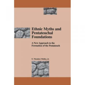 Mitos Étnicos y Fundamentos Pentateuco: Un Nuevo Enfoque para la Formación del Pentateuco (Estudios Semeia de la Sociedad de Literatura Bíblica) - Tapa blanda