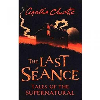 THE LAST SEANCE: Spooky and chilling ghost stories from the Queen of Crime for a haunted Halloween