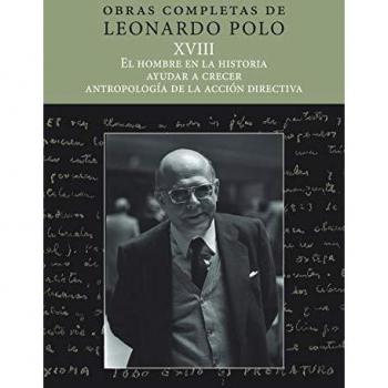 OBRAS COMPLETAS DE LEONARDO POLO XVIII: Obras Completas de Leonardo Polo Vol. XVIII: 18
