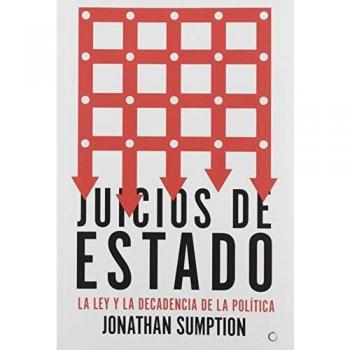 Juicios de Estado: La ley y la decadencia de la política