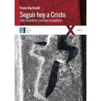 Seguir hoy a Cristo. Vida sacerdotal y consejos evangélicos: 42 - Paolo Martinelli