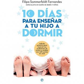 10 días para enseñar a tu hijo a dormir - Filipa Sommerfeldt Fernandes