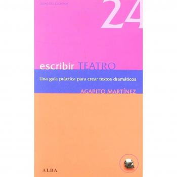 Escribir teatro: Una guía práctica para crear textos dramáticos