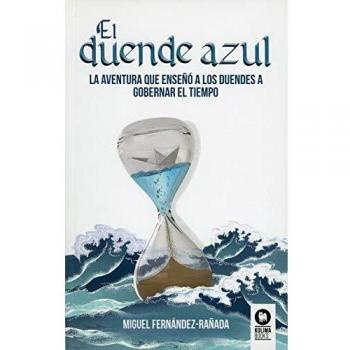 El duende azul: La aventura que enseño a los duendes a gobernar el tiempo
