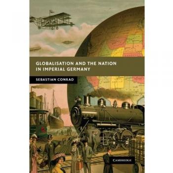 Globalisation and the Nation in Imperial Germany