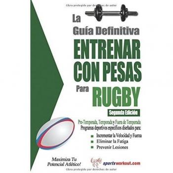 La guia definitiva - Entrenar con pesas para rugby