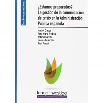 ¿Estamos preparados?La gestión de la comunicación de crisis en la Administración Pública española