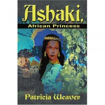 Ashaki: The African Princess (Paperback Edition) by Patricia Weaver