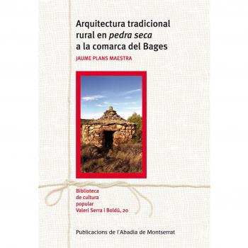 Arquitectura tradicional en pedra seca a la comarca del Bages