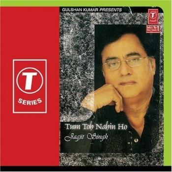 Tum Toh Nahin Ho - Jagjit Singh