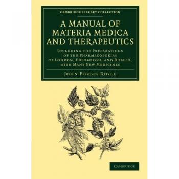 Manual de Materia Médica y Terapéutica: Preparaciones de las Farmacopeas de Londres, Edimburgo y Dublín - Colección Biblioteca en Botánica y Horticultura (Tapa blanda)