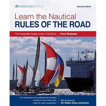 Learn the Nautical Rules of the Road: The Essential Guide to the Colregs
