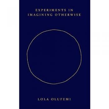 Experimentos en Imaginar de Otra Manera por Lola Olufemi