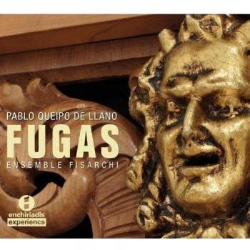 Queipo De Llano: Fugas ; Ensemble Fisarchi