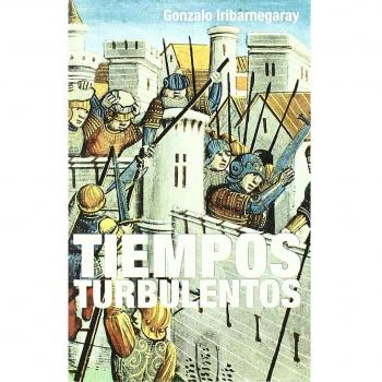 Tiempos turbulentos - Iribarnegaray Gonzalo