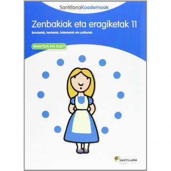 ZENBAKIAK ETA ERAGIKETAK 11 SANTILLANA KOADERNOAK - 9788498943900