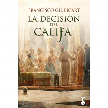 La Decisión del Califa: 6 - Francisco Gil Picart
