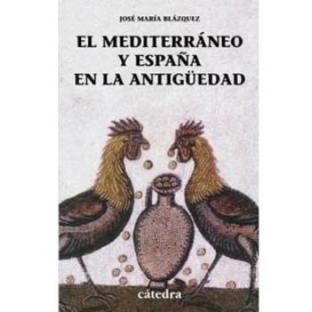 El Mediterráneo y España en la Antigüedad: Historia, religión y arte