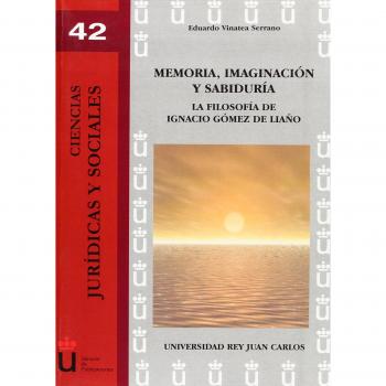 Memoria, imaginación y sabiduría: la filosofía de Ignacio Gómez de Liaño