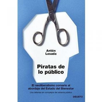 Piratas de lo público: El neoliberalismo corsario al abordaje del Estado del Bienestar