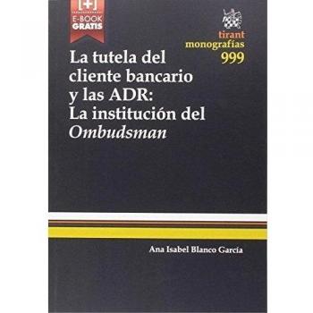 La Tutela del Cliente Bancario y las Adr: la Institución del Ombudsman