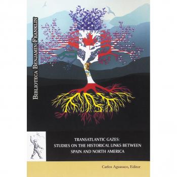 TRANSATLANTIC GAZES: STUDIES ON THE HISTORICAL LINKS BETWEEN SPAIN AN NORTH AMERICA
