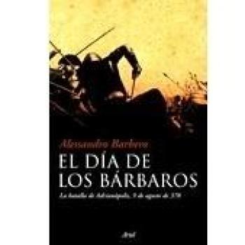 El día de los bárbaros: Adrianópolis, 9 de agosto de 378