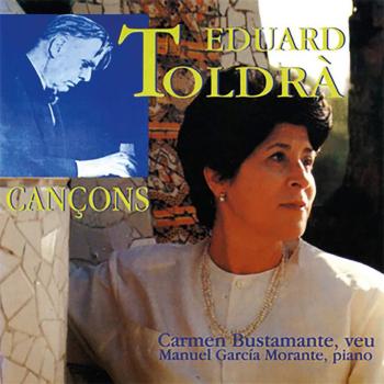 Eduard Toldrà: Cançons - Carmen Bustamante