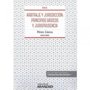 Arbitraje y jurisdicción: principios básicos y jurisprudencia Expres