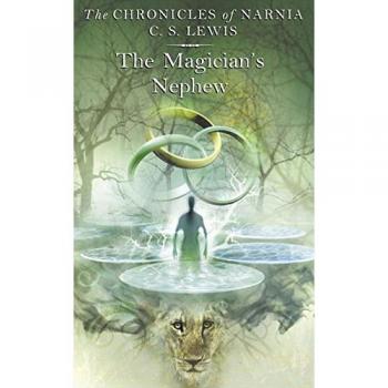 El sobrino del mago - Crónicas de Narnia 1 - Clive Staples Lewis