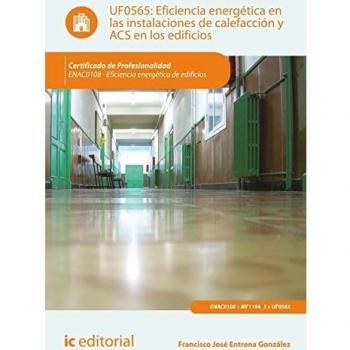 Eficiencia energética en las instalaciones de calefacción y acs en los edificios. enac0108 - eficiencia energética de edificios