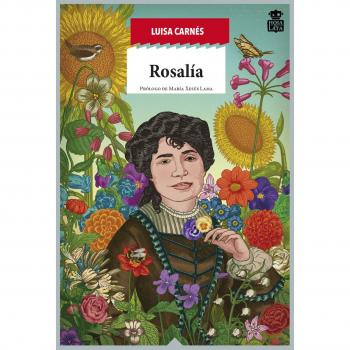 Rosalía: Raíz apasionada de Galicia: 42 - Luisa Carnés Caballero