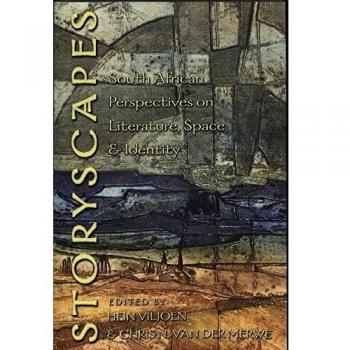 Storyscapes: South African Perspectives on Literature, Space and Identity