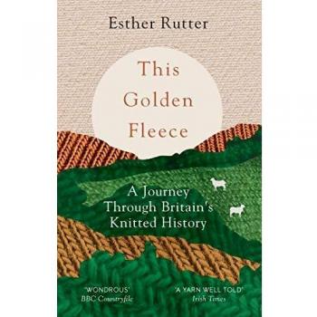This Golden Fleece: A Journey Through Britain's Knitted History