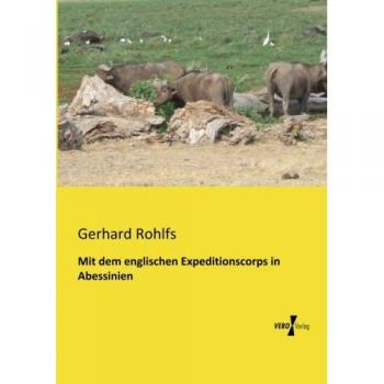 Libro Con el Cuerpo de Expedición Inglés en Abisinia - Rohlfs, Gerhard