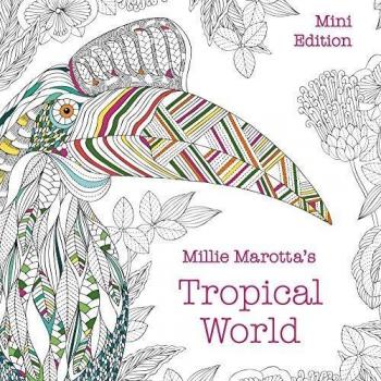 Millie Marotta's Tropical World: Mini Edition