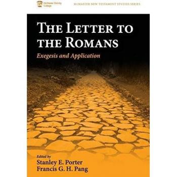 Letter to the Romans: Exegesis and Application - McMaster New Testament Studies Volume 7