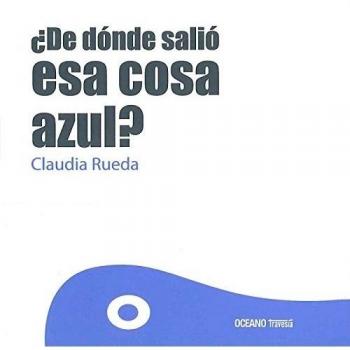 ¿De Dónde Salió Esa Cosa Azul?