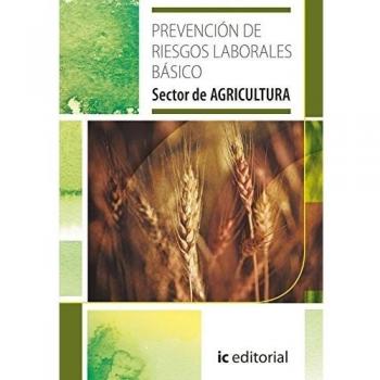 Prevención de riesgos laborales básico. Sector agricultura