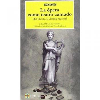 La ópera como teatro cantado: Del libreto al drama musical: 1