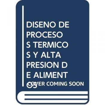 Diseño de procesos térmicos y alta presión de alimentos