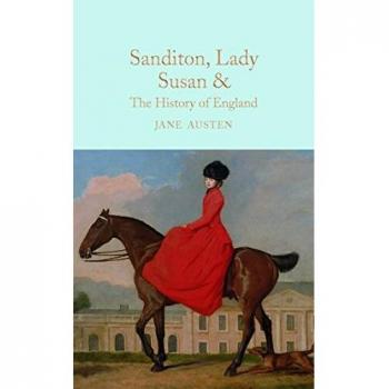 Sanditon, Lady Susan y La Historia de Inglaterra: Obras Juveniles y Cortas de Jane Austen