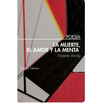 La muerte, el amor y la menta - VERDÚ, VICENTE