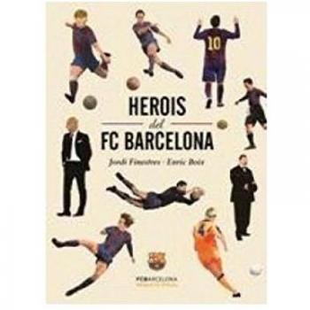 Herois del FC Barcelona - FINESTRES, JORDI