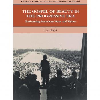 The Gospel of Beauty in the Progressive Era: Reforming American Verse and Values