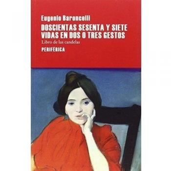 Doscientas Sesenta Y Siete Vidas En Dos O Tres Gestos: Libro de las Candelas: 98