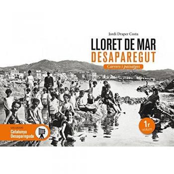 Lloret de Mar desaparegut. Carrers i paisatges: 26
