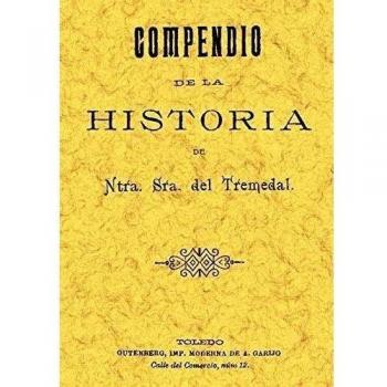 Compendio de La Historia de Ntra. Sra. Del Tremedal