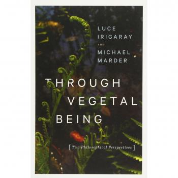 Through Vegetal Being: Two Philosophical Perspectives