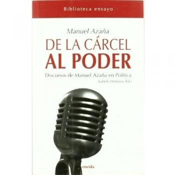 De La Carcel Al Poder - Manuel Azaña